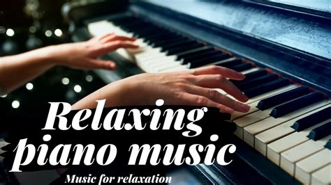 relaxing piano music youtube